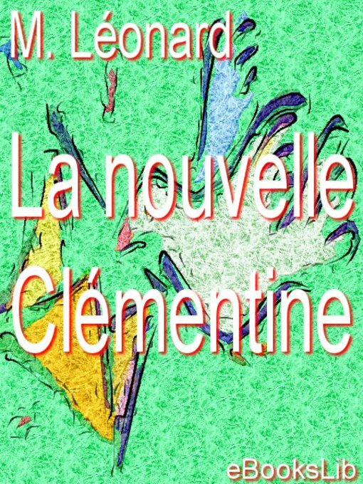 Title details for La nouvelle Clémentine by M. Léonard - Available